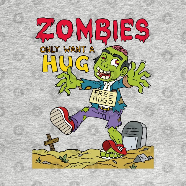 Zombies only want a hug - Halloween Gift by Konnectd